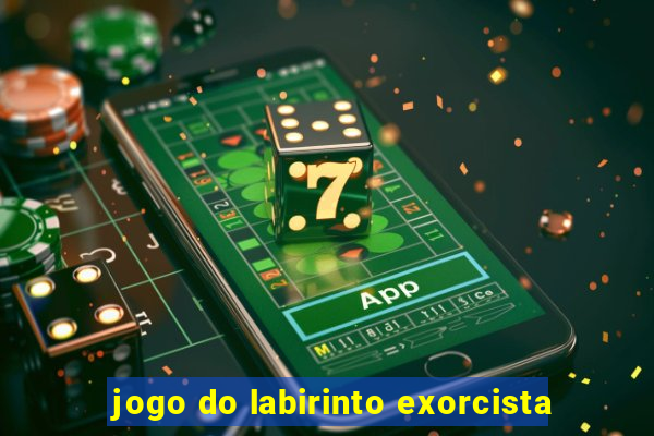 jogo do labirinto exorcista